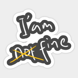 I'm not fine Sticker